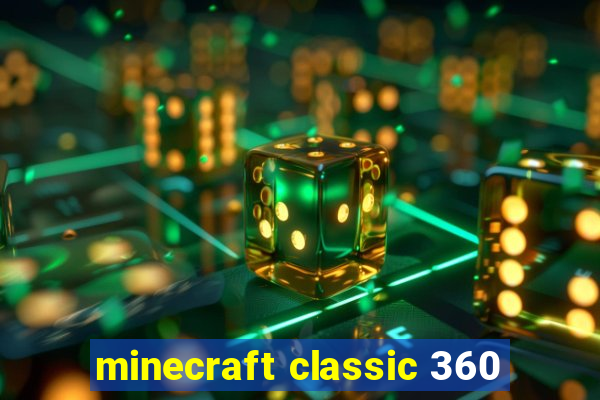 minecraft classic 360